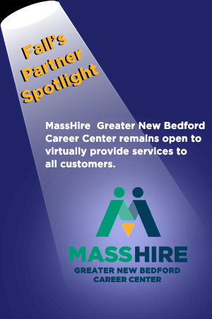 MassHire  Greater New Bedford Career Center remains open to virtually provide services to  all customers.