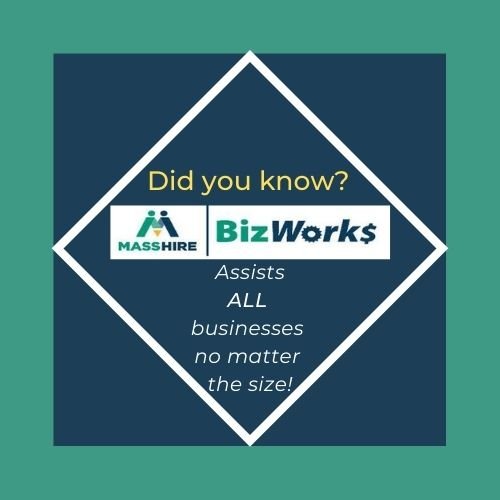 Did you know? MassHire Assists ALL businesses no mater the size!