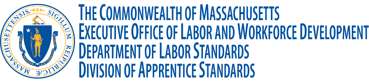 The Commonwealth of Massachusetts Executive Office of Labor and Workforce Development Department of Labor Standards Division of Apprentice Standards
