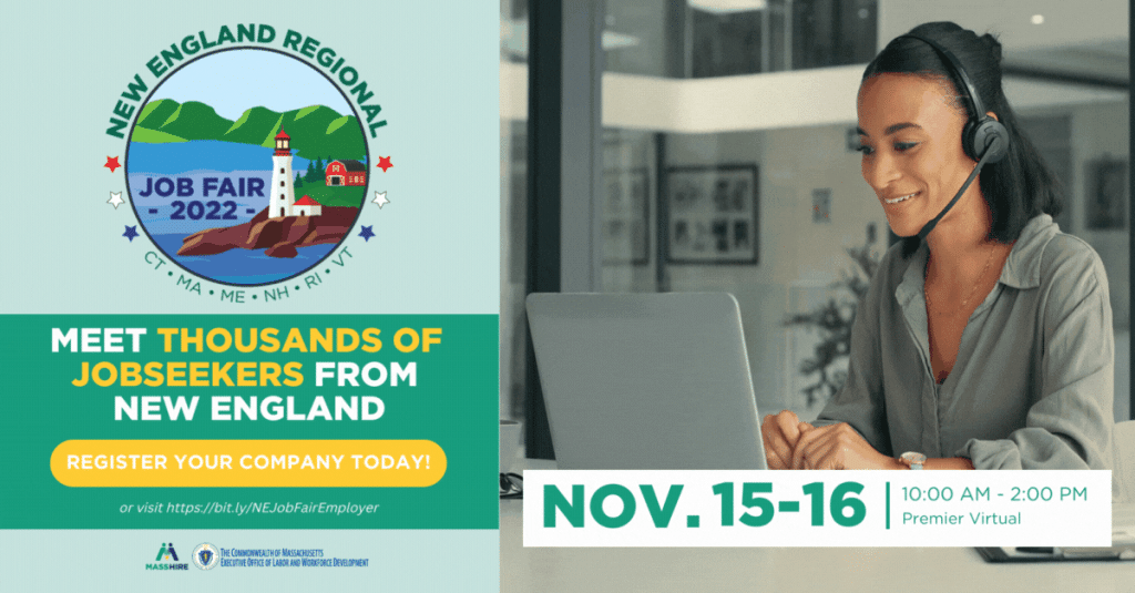 Light and dark green rectangle flyer. Meet thousands of jobseekers from New England on November 15 and 16 during the virtual New England Job Fair! On the right of the flyer is a woman wearing a headset talking into a laptop. 