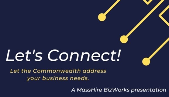 MassHire BizWorks Let'd Connect Presentation