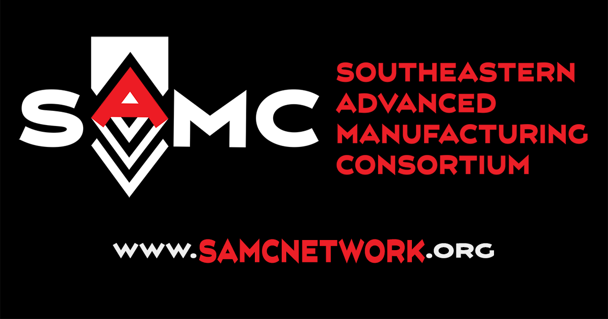 Southeast Advanced Manufacturing Consortium (SAMC)
